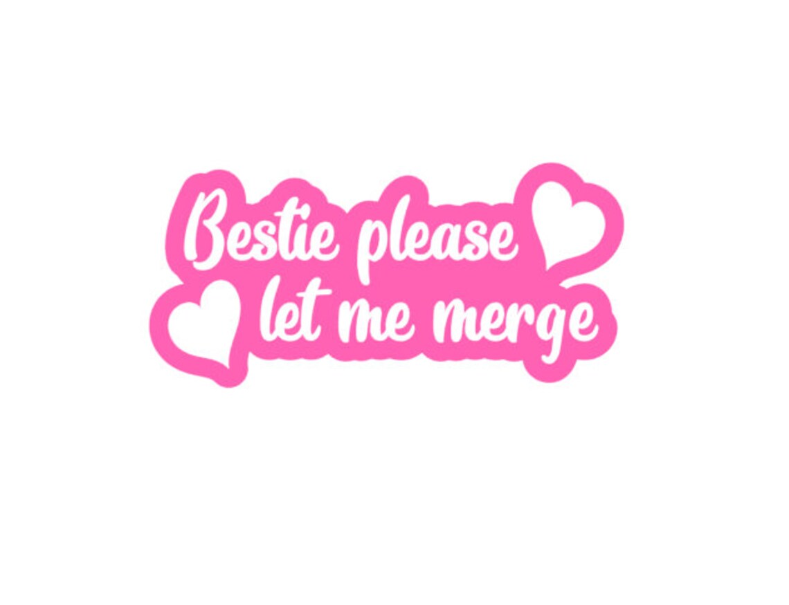 Bestie please let me merge decal